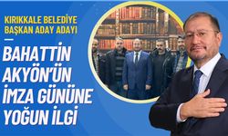 Kırıkkale Belediye Başkan Aday Adayı Bahattin Akyönün İmza Gününe Yoğun İlgi