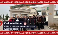 KIRIKKALE LİSESİ  İSLAMİ DEĞERLER KÜLLİYESİ GEZİSİ