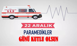 22 ARALIK PARAMEDİKLER GÜNÜ KUTLU OLSUN