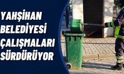 Yahşihan Belediyesi Temizlik İşleri Müdürlüğü Sıkı Çalışıyor