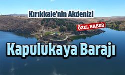 Kırıkkale’nin Akdenizi: Kapulukaya Barajı