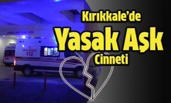 Kırıkkale'de Yasak Aşk Olayı : 2 Yaralı