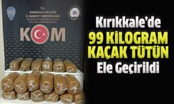 Kırıkkale'de 99 Kilogram Kaçak Tütün Ele Geçirildi