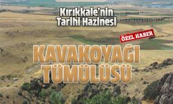 Kavakoyağı Tümülüsü: Kırıkkale'nin Tarihi Mirası