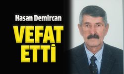 Hasandede Köyü’nden Hasan Demircan Vefat Etti