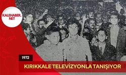 1972: Kırıkkale Televizyonla Tanışıyor