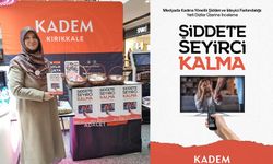 KADEM’den “Şiddete Seyirci Kalma” Mesajı