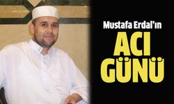 Mustafa Erdal’ın Acı Günü