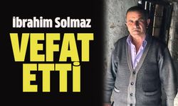 İbrahim Solmaz Vefat Etti