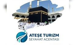 Hac ve Umre İçin Yeni Adres: Ateşe Turizm