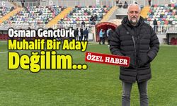 Aday Gençtürk: ''Muhalif  Bir Aday Değilim''