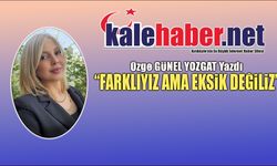 Özge Günel Yozgat Yazdı:"Farklıyız Ama Eksik  Değiliz"