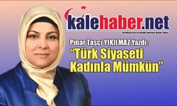 Yıkılmaz Kaleme Aldı: "Türk Siyaseti Kadınla Mümkün"