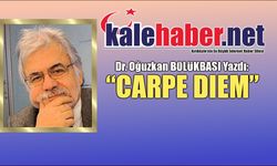 Dr. Oğuzkan Bölükbaşı Yazdı:"Carpe Diem"