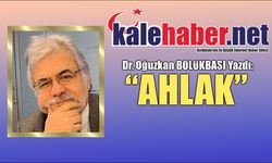 Dr. Bölükbaşı Yazdı: "Ahlak"
