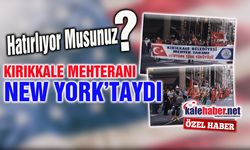 Hatırlıyor Musunuz? Kırıkkale Mehteranı New York’taydı