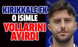 Kırıkkale FK O İsimle Yollarını Ayırdı