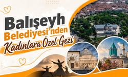 Balışeyh Belediyesi’nden Kadınlara Özel Gezi