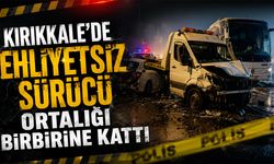 Kırıkkale'de Ehliyetsiz Sürücü Ortalığı Birbirine Kattı