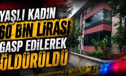 Yaşlı Kadın 60 Bin Lirası Gasp Edilerek Öldürüldü