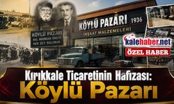 Kırıkkale’nin Ticaret Tarihine Damga Vuran Bir Marka: Köylü Pazarı