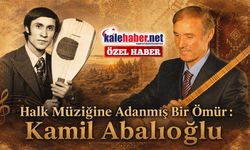 Halk Müziğine Adanmış Bir Ömür: Kamil Abalıoğlu