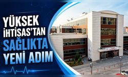 Yüksek İhtisas’tan Sağlıkta Yeni Adım