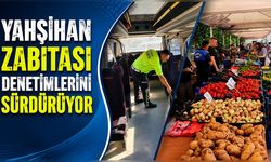 Yahşihan Zabıtası Denetimlerini Sürdürüyor