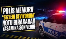 "Sizleri Seviyorum" Notu Bırakığ Yaşamına Son Verdi
