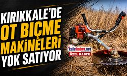 Kırıkkale’de Ot Biçme Makineleri Yok Satıyor