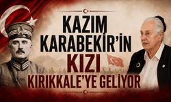Kazım Karabekir’in Kızı Kırıkkale’ye Geliyor