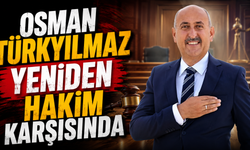 Osman Türkyılmaz Yeniden Hakim Karşısında