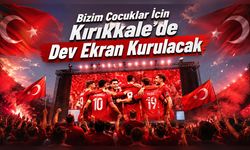 Bizim Çocuklar İçin Kırıkkale’de Dev Ekran Kurulacak