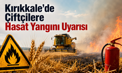 Kırıkkale'de Çiftçilere Hasat Yangını Uyarısı