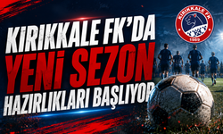 Kırıkkale FK’da Yeni Sezon Hazırlıkları Başlıyor