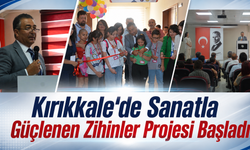 Kırıkkale’de Sanatla Güçlenen Zihinler Projesi Başladı