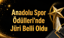 Anadolu Spor Ödülleri’nde Jüri Belli Oldu