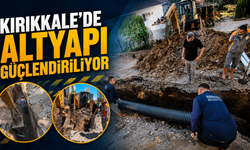 Kırıkkale’de Altyapı Güçlendiriliyor