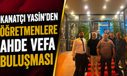 Kanatçı Yasin’den Öğretmenlere Ahde Vefa Buluşması