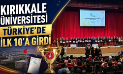 Kırıkkale Üniversitesi Türkiye'de İlk 10'a Girdi