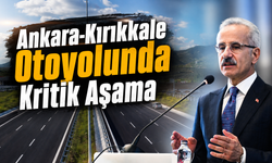 Ankara-Kırıkkale Otoyolunda Kritik Aşama
