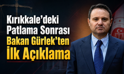 Kırıkkale’deki Patlama Sonrası Bakan Gürlek’ten İlk Açıklama