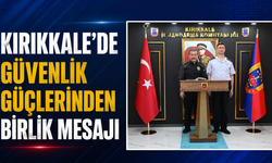 Kırıkkale’de Güvenlik Güçlerinden Birlik Mesajı