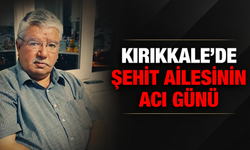 Kırıkkale’de Şehit Ailesinin Acı Günü