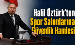 Halil Öztürk'ten Spor Salonlarına Güvenlik Hamlesi
