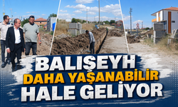 Balışeyh Daha Yaşanabilir Hale Geliyor