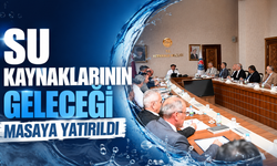 Su Kaynaklarının Geleceği Masaya Yatırıldı