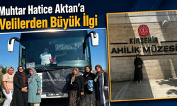 Muhtar Hatice Aktan’a Velilerden Büyük İlgi