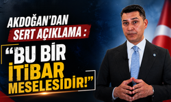 Akdoğan’dan Sert Açıklama :“Bu Bir İtibar Meselesidir”