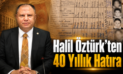 Halil Öztürk'ten 40 Yıllık Hatıra